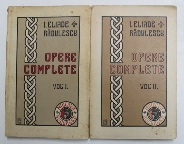 I . ELIADE  - RADULESCU , OPERE COMPLETE , ECHILIBRUL INTRE ANTITEZE , VOLUMELE I - II , 1916