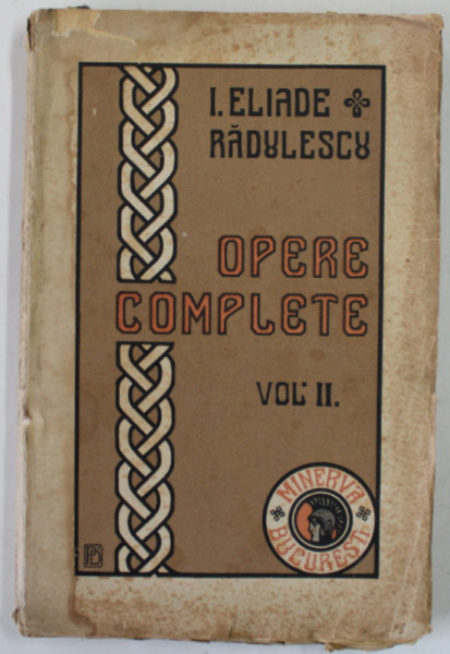 I. ELIADE - RADULESCU , OPERE COMPLETE , VOLUMUL II : ECHILIBRU INTRE ANTITEZE , 1916 , PREZINTA PETE SI URME DE UZURA
