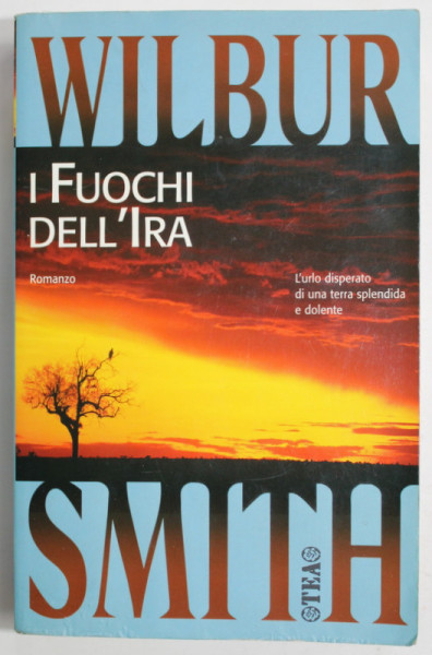I FUOCHI DELL 'IRA , romanzo di WILBUR SMITH , 1990
