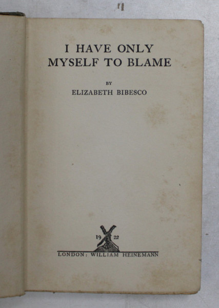 I HAVE ONLY MYSELF TO BLAME by ELIZABETH BIBESCO , 1922