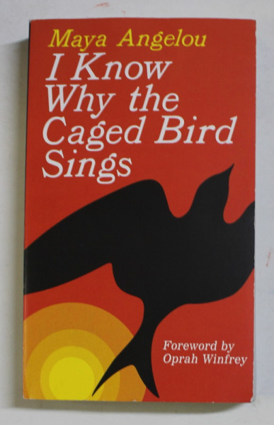 I KNOW THE CAGED BIRD SINGS by MAYA ANGELOU , 2015