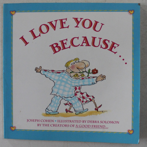 I LOVE YOU BECAUSE... by JOSEPH COHEN , ILLUSTRATED by DEBRA SOLOMON , 1994