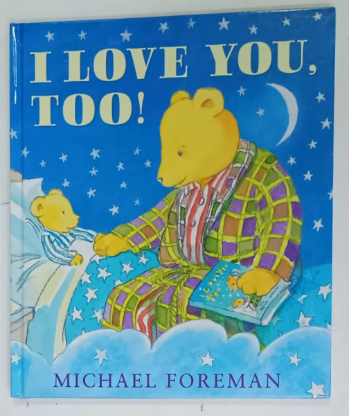 I LOVE YOU , TOO ! by MICHAEL FOREMAN , 2013