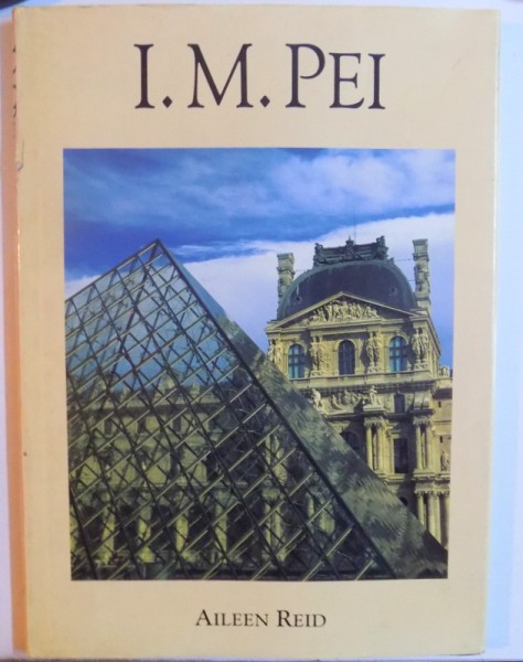 I. M. PEI by AILEEN REID , 1995