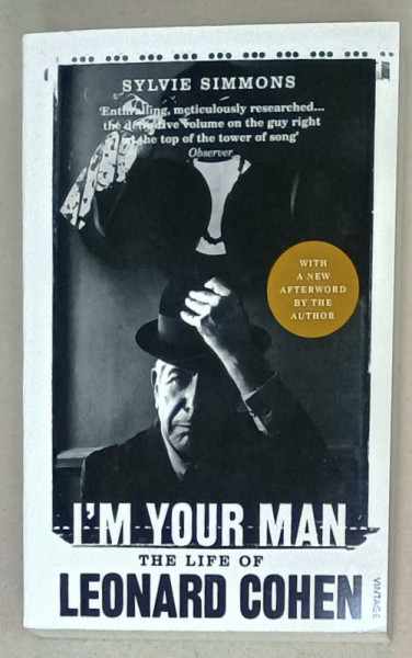 I 'M YOUR MAN , THE LIFE OF LEONARD COHEN by SYLVIE SIMMONS , 2017