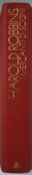 I MERCANTI DI SOGNI di HAROLD ROBBINS , TEXT IN LIMBA ITALIANA , 1984