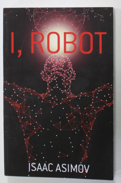 I. ROBOT by ISAAC ASIMOV , ANII '2000