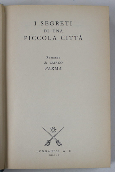 I SEGRETI DI UNA PICCOLA CITTA , romanzo di MARCO PARMA , TEXT IN LIMBA ITALIANA , 1992