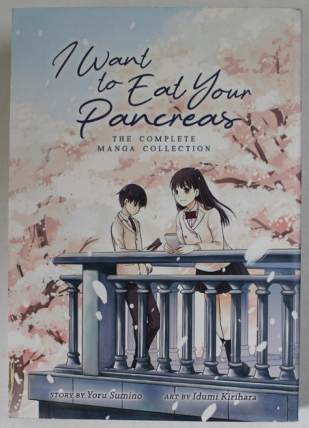 I WANT TO EAT YOUR PANCREAS , THE COMPLETE MANGA COLLECTION , story by YORU SUMONI , art by IDUMI KIRIHARA , 2021 , BENZI DESENATE , PREZINTA URME DE UZURA SI DE INDOIRE