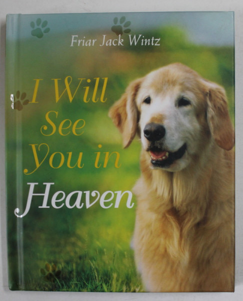 I WILL SEE YOU IN HEAVEN by FRIAR JACK WINTZ , 2010