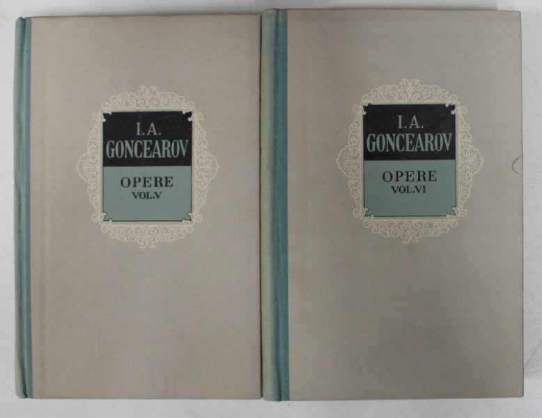 I.A. GONCEAROV  - OPERE ALESE , VOLUMELE V - VI , RAPA - roman in cinci parti , 1962