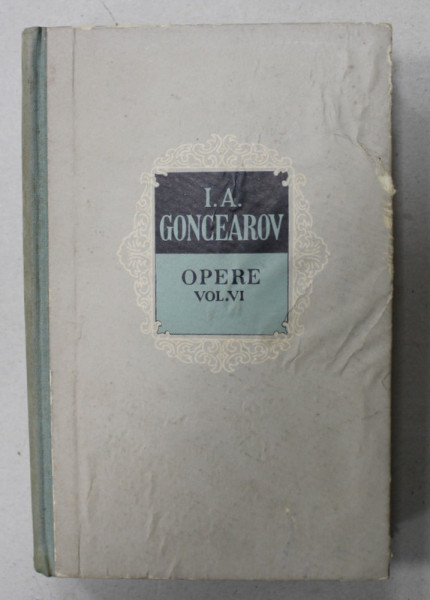 I.A. GONCEAROV , OPERE , VOLUMUL VI : RAPA , ROMAN IN CINCI PARTI , 1962