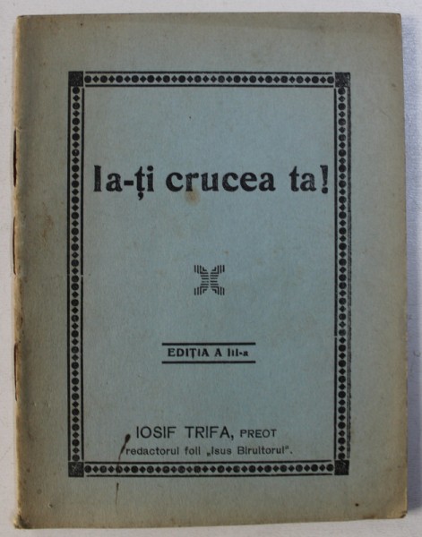 IA - TI CRUCEA TA ! de PREOT  IOSIF TRIFA , 1937