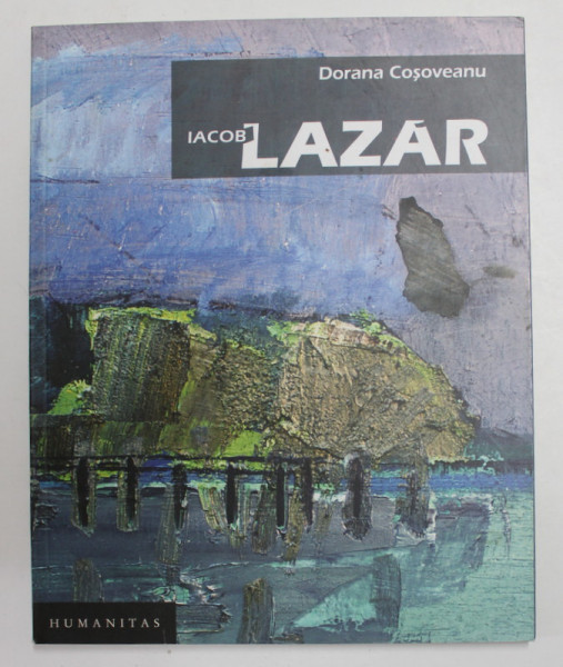 IACOB LAZAR de DORANA COSOVEANU , 2006, DEDICATIE *