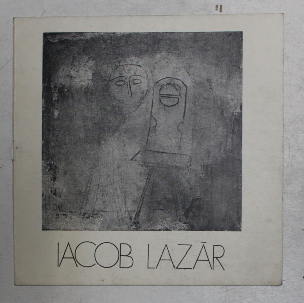 IACOB LAZAR - PICTURA , CATALOG DE EXPOZITIE , 1979