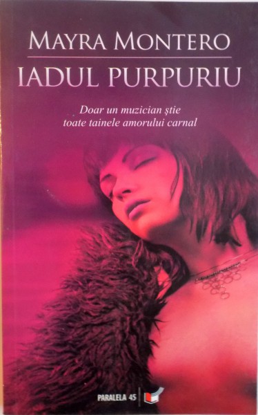 IADUL PURPURIU , DOAR UN MUZICIAN STIE TOATE TAINELE AMORULUI CARNAL de MAYRA MONTERO , 2006