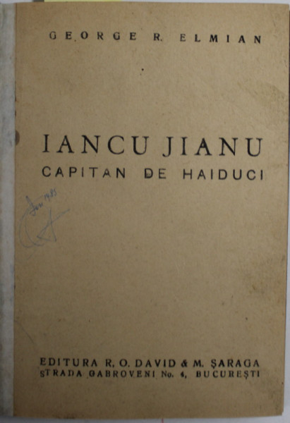 IANCU JIANU , CAPITAN DE HAIDUCI de GEORGE R. ELMIAN / TALHARUL FULGER / SPADA RESBUNARII , COLIGAT DE TREI CARTI , SFARSIT DE SECOL XIX - INCEPUTUL SEC. XX