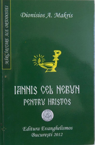 IANNIS CEL NEBUN PENTRU HRISTOS de DIONISIOS A. MAKRIS , 2012