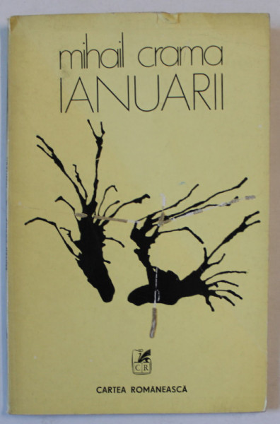 IANUARII de MIHAIL CRAMA , VERSURI , 1976 , DEDICATIE * , PREZINTA URME DE UZURA SI DE INDOIRE *