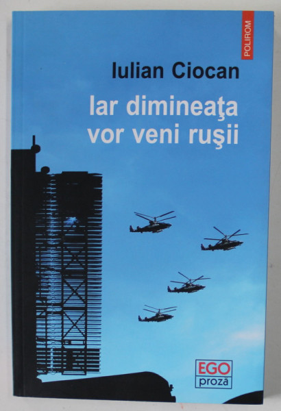 IAR DIMINEATA VOR VENI RUSII de IULIAN CIOCAN , 2015