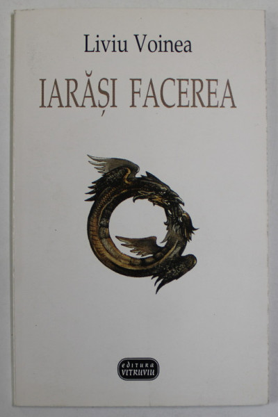 IARASI FACEREA de LIVIU VOINEA , 1999 , DEDICATIE *