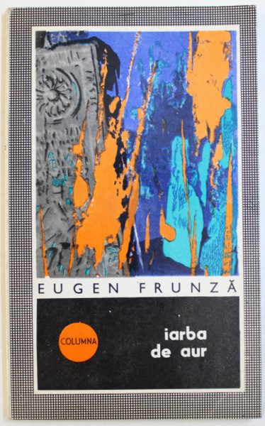 IARBA DE AUR  - VERSURI de EUGEN FRUNZA , 1969 , DEDICATIE*
