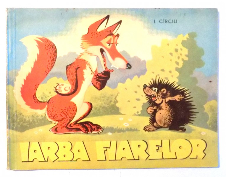 IARBA FIARELOR de I. CARCIU,  ILUSTRATII de DEM. DEMETRESCU , 1967