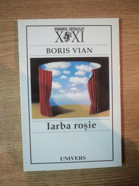 IARBA ROSIE de BORIS VIAN, EDITIA A II-A  2004
