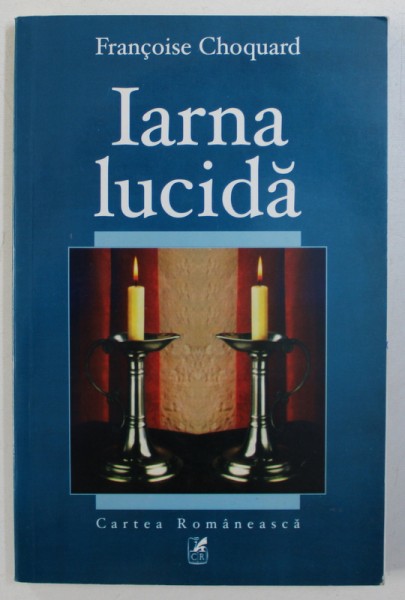 IARNA LUCIDA - roman de FRANCOISE CHOQUARD , 2002