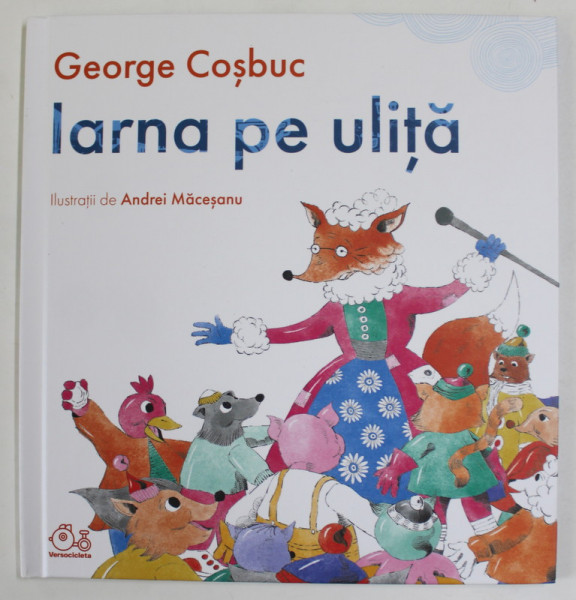 IARNA PE ULITA de GEORGE COSBUC , ilustratii de ANDREI MACESANU , 2023