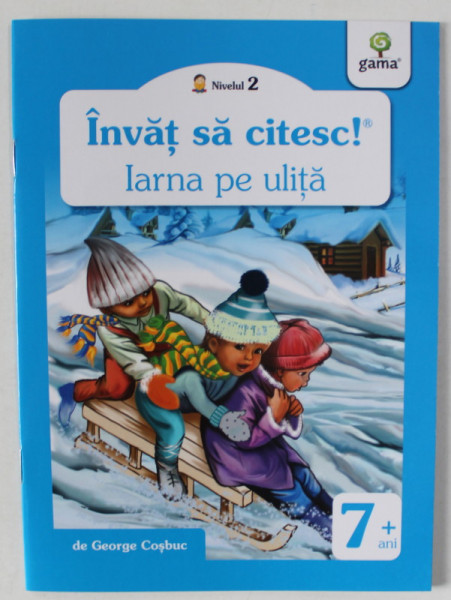 IARNA PE ULITA   de GEORGE COSBUC  , ilustratii de NICOLAE TONITA , COLECTIA ' INVAT SA CITESC ! ' , 7 + ANI , APARUTA 2016