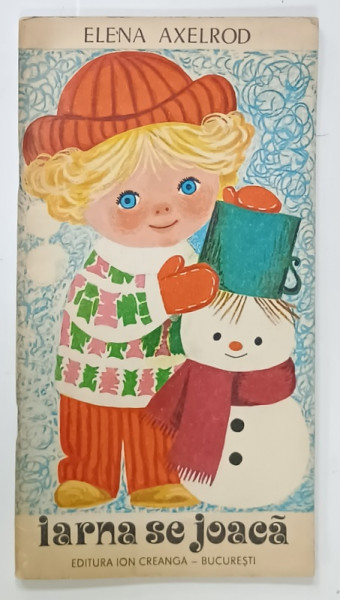 IARNA SE JOACA de ELENA AXELROD , ilustratii de I. CONSTANTINESCU , 1975