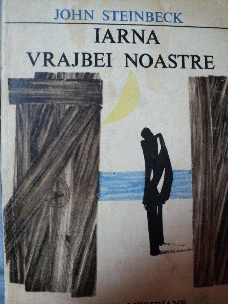 IARNA VRAJBEI NOASTRE de JOHN STEINBECK,BUC.1967