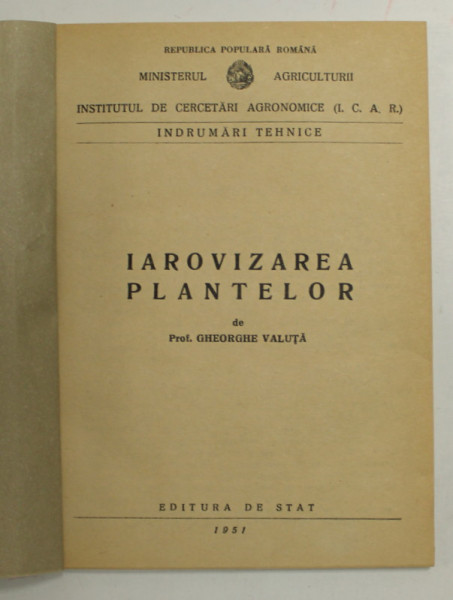 IAROVIZAREA PLANTELOR de GHEORGHE VLAHUTA , 1951, COPERTE REFACUTE