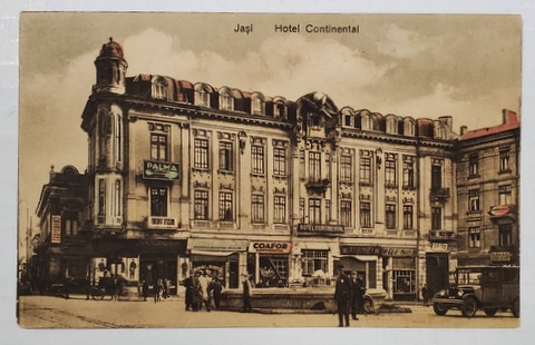 IASI , HOTELUL CONTINENTAL , CARTE POSTALA COLORIZATA , INTERBELICA