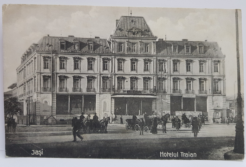 Iasi. Hotelul Traian - CP Ilustrata