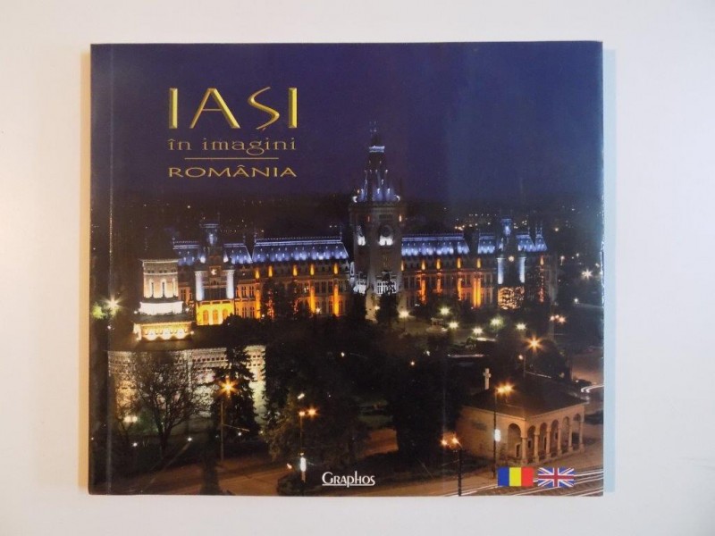 IASI IN IMAGINI , IASI IN IMAGES de IONUT BURSUC , FLORIN PASLARU , 2008