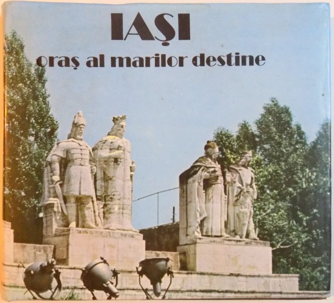 IASI , ORAS AL MARILOR DESTINE , 1986