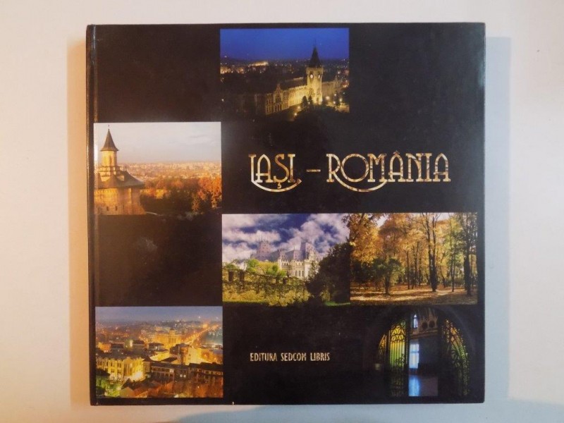 IASI - ROMANIA , AMINTIRI DIN IASI / SOUVENIRS DE IASI / MEMORIES OF IASI de IOAN HOLBAN , VALERIU STANCU , VALENTIN CIUCA , 2007