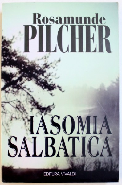 IASOMIA SALBATICA de ROSAMUNDE PILCHER , 2001