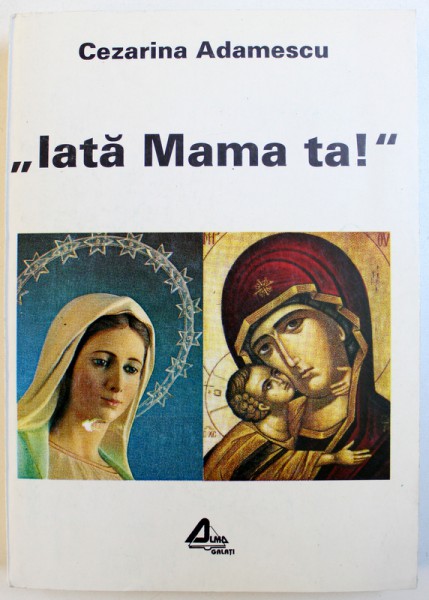 " IATA MAMA TA ! " de CEZARINA ADAMESCU , 1998 , DEDICATIE*