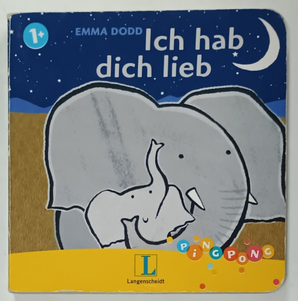 ICH HAB DICH LIEB von EMMA DODD , 2012 , CARTE PENTRU COPII CU TEXT IN LIMBA GERMANA