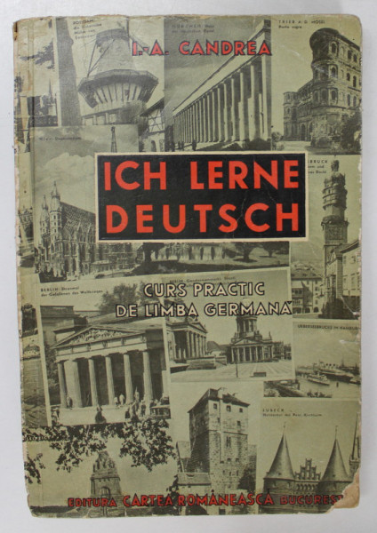 ICH LERNE DEUTSCH - CURS PRACTIC DE LIMBA GERMANA dE I.-A. CANDREA , CU 300 DE DESENURI de GH. LABIN , 1940