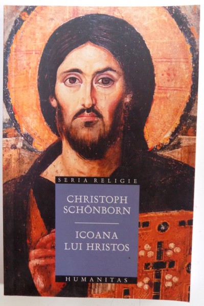 ICOANA LUI HRISTOS - O INTRODUCERE TEOLOGICA de CRISTOPH SCHONBORN , 2011