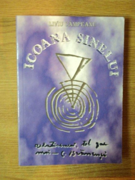 ICOANA SINELUI de LIVIU CAMPEANU , Bucuresti 2007