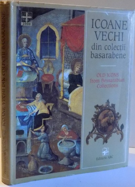 ICOANE VECHI DIN COLECTII BASARABENE , 2000