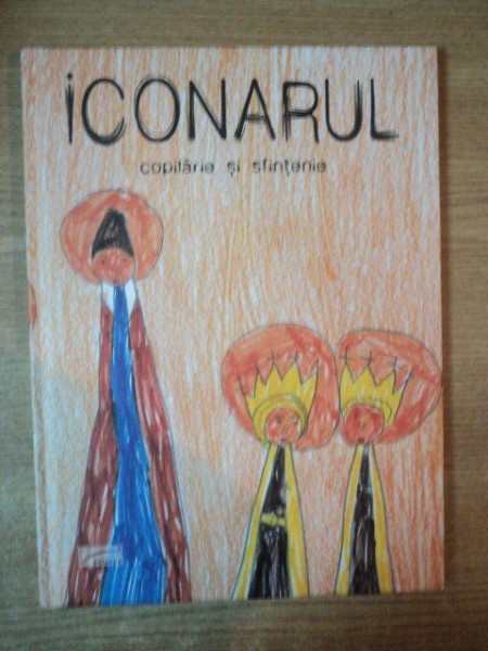 ICONARUL , COPILARIE SI SFINTENIE