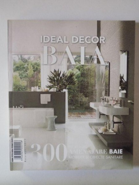 IDEAL DECOR , BAIA , 300 PROPUNERI , AMENAJARE BAIE , MOBILIER SI OBIECTE SANITARE , 2011