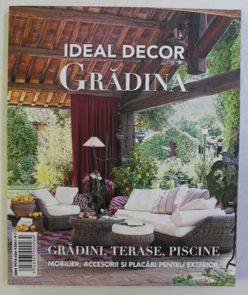 IDEAL DECOR - GRADINA : GRADINI , TERASE , PISCINE . MOBILIER , ACCESORII SI PLACARI PENTRU EXTERIOR , 2013