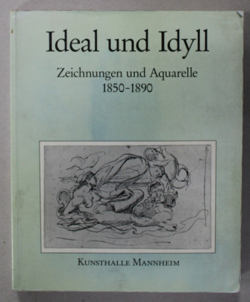 IDEAL UND IDYLL ( IDEAL SI IDILIC ) , ZEICHNUNGEN UND AQUARELLE 1850- 1890 von WALTER STEPHAN LAUX , ALBUM DE ARTA IN LIMBA GERMANA , 1988